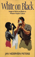 White on Black: Images of Africa and Blacks in Western Popular Culture