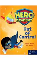 Out of Control: Leveled Reader Set 9 Level M(49 Hero Academy)