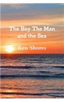 The Boy The Man and the Sea