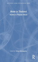 Made in Thailand: Studies in Popular Music(Routledge Global Popular Music Series)