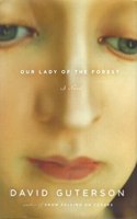 Our Lady of the Forest (Guterson, David)