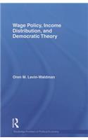 Wage Policy, Income Distribution, and Democratic Theory