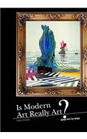 Is Modern Art Really Art?