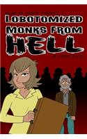 Lobotomized Monks From Hell!