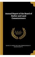 Annual Report of the Board of Harbor and Land Commissioners