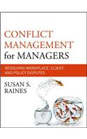 Conflict Management for Managers: Resolving Workplace, Client, and Policy Disputes