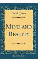 Mind and Reality (Classic Reprint)