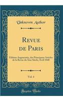 Revue de Paris, Vol. 4: ï¿½dition Augmentï¿½e, Des Principaux Articles de la Revue Du Xixe Siï¿½cle; Avril 1840 (Classic Reprint): ï¿½dition Augmentï¿½e, Des Principaux Articles de la Revue Du Xixe Siï¿½cle; Avril 1840 (Classic Reprint)