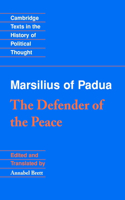 Marsilius of Padua: The Defender of the Peace: The Defender of the Peace(Cambridge Texts in the History of Political Thought)