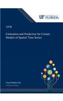 Estimation and Prediction for Certain Models of Spatial Time Series