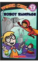 Robot Rampage: Robot Rampage(Wordgirl Reader)