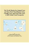 The World Market for Gimped Yarn and Man-Made Monofilament Strip, Chenille Yarn, and Loop-Wale Yarn