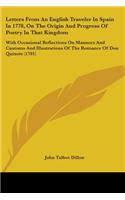 Letters From An English Traveler In Spain In 1778, On The Origin And Progress Of Poetry In That Kingdom