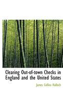 Clearing Out-Of-Town Checks in England and the United States