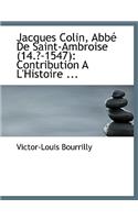 Jacques Colin, Abbac de Saint-Ambroise (14.?-1547)