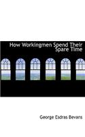 How Workingmen Spend Their Spare Time