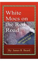 White Mocs on the Red Road / Walking Spirit in a Native Way