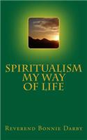 Spiritualism My Way Of Life