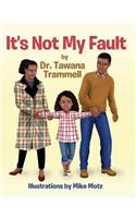 It's Not My Fault