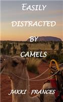 Easily Distracted By Camels