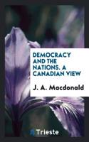 Democracy and the Nations. a Canadian View