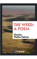 The Weed: A Poem