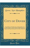 City of Dover: Annual Report of the Receipts and Expenditures for the Municipal Year 1939; Together with Department Reports and Papers Relating to the Affairs of the City (Classic Reprint)