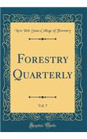 Forestry Quarterly, Vol. 7 (Classic Reprint)