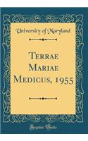 Terrae Mariae Medicus, 1955 (Classic Reprint)