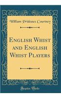 English Whist and English Whist Players (Classic Reprint)