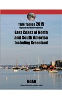 Tide Tables 2015 East Coast of North and South America, Including Greenland: (English)