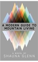 Modern Guide To Mountain Living