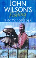 John Wilson's Fishing Encyclopedia