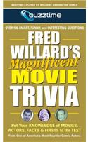 Fred Willard's Magnificent Movie Trivia: Put Your Knowledge of Movies, Actors, Facts & Firsts to the Test