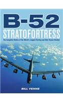B-52 Stratofortress: The Complete History of the World's Longest Serving and Best Known Bomber