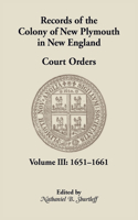 Records of the Colony of New Plymouth in New England, Court Orders, Volume III