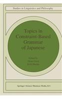 Topics in Constraint-Based Grammar of Japanese