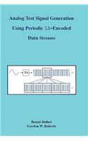 Analog Test Signal Generation Using Periodic ΣΔ-Encoded Data Streams