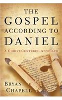 The Gospel according to Daniel – A Christ–Centered Approach