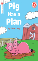 Pig Has a Plan