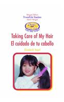 Taking Care of My Hair / ¡El Cuidado de Tu Cabello!
