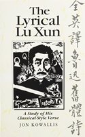 Lyrical Lu Xun: A Study of His Classical-Style Verse