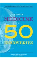 Story of Medicine in 50 Discoveries
