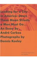Looking for a City in America – Down These Mean Streets a Man Must Go...