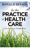 In the Practice of Health Care