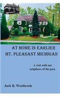 At Home in Earlier Mt. Pleasant Michigan