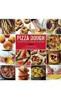 Pizza Dough: 100 Delicious, Unexpected Recipes