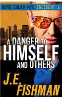 A Danger to Himself and Others
