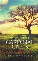 When the Cardinal Calls