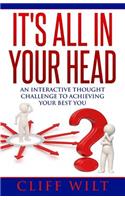 It's All In Your Head: An Interactive Thought Challenge To Achieving Your Best You